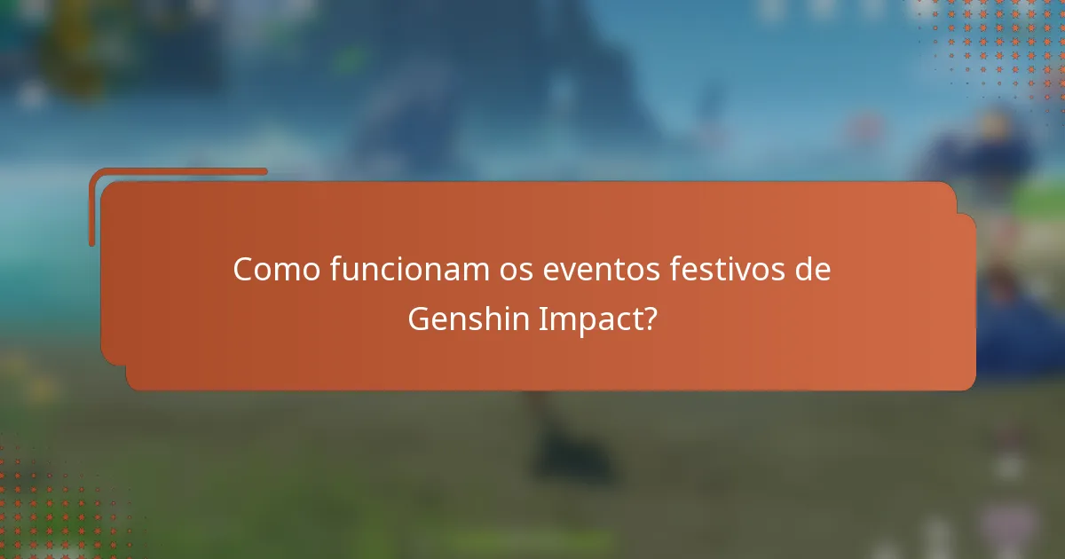 Como funcionam os eventos festivos de Genshin Impact?