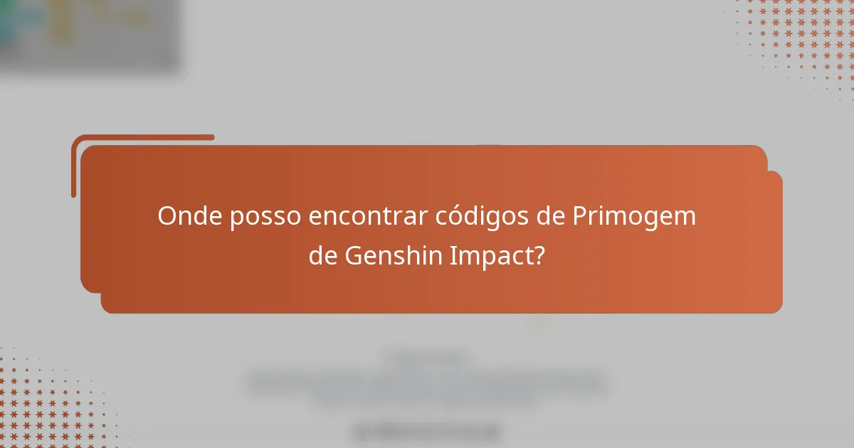 Onde posso encontrar códigos de Primogem de Genshin Impact?