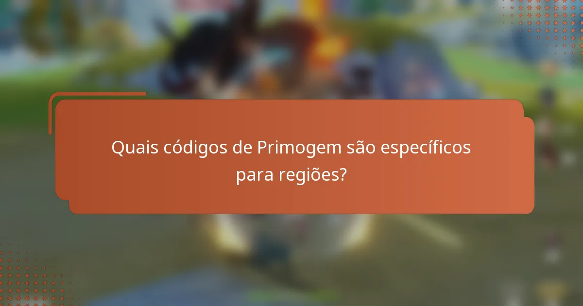 Quais códigos de Primogem são específicos para regiões?