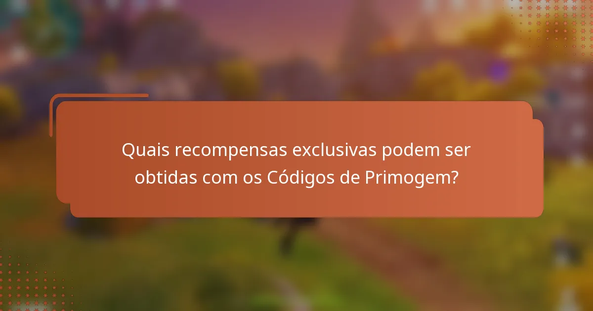 Quais recompensas exclusivas podem ser obtidas com os Códigos de Primogem?